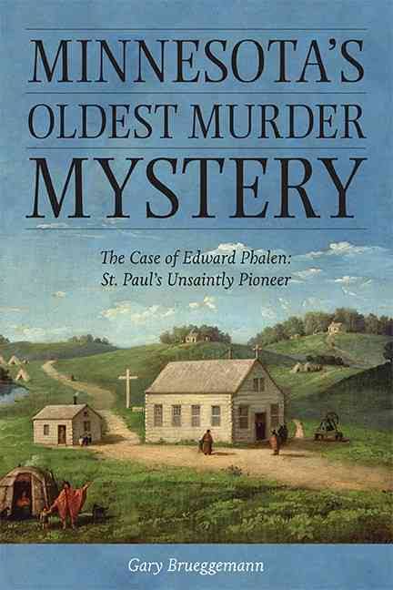 Book Cover: Minnesota's Oldest Murder Mystery