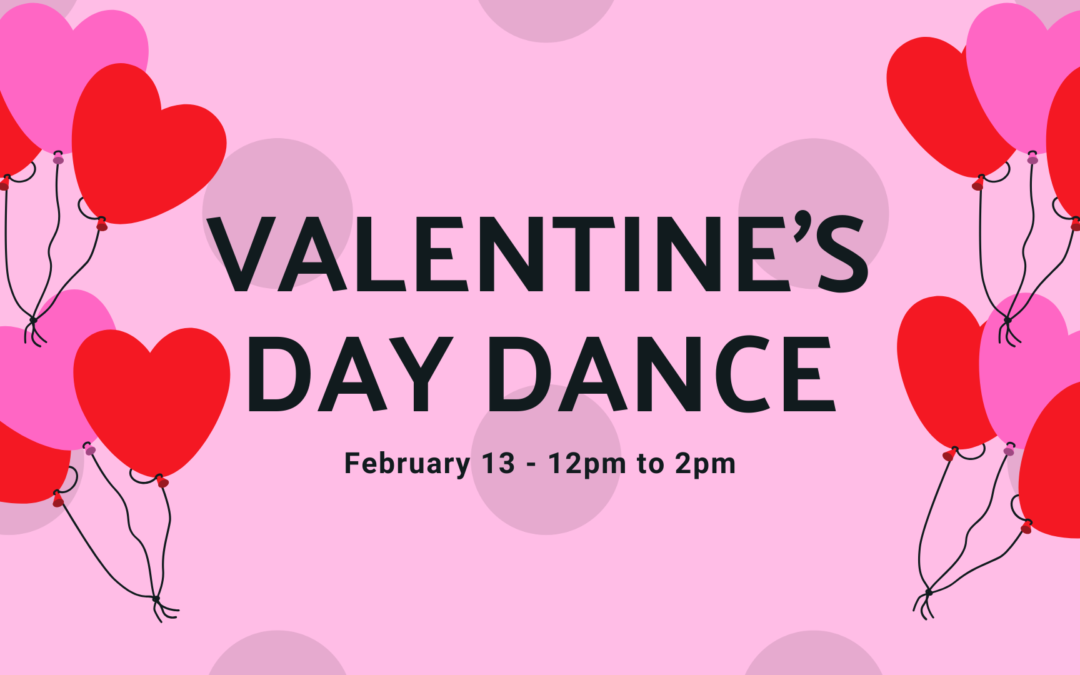 February Cafe:  Valentine’s Day Dance!