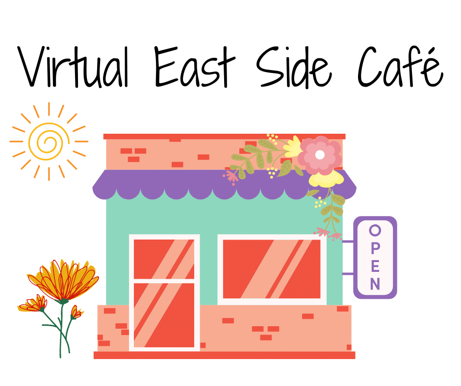 Illustrative image of a café, sun, and flowers. Text reads: Virtual East Side Café.